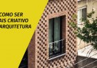 Como arquitetos criativo pensam!