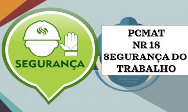 PCMAT NR 18 (Programa de condições e meio ambiente de trabalho na indústria da construção)