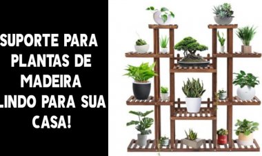 Suporte para plantas de madeira lindos para sua casa