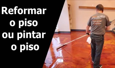 Reformar o piso ou pintar o piso