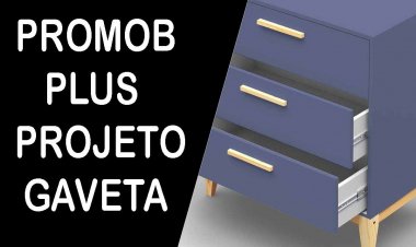 Como fazer uma gaveta no Promob plus