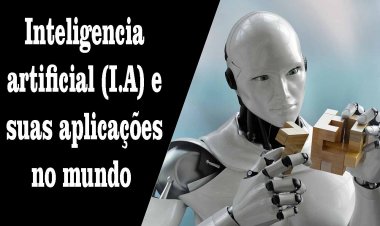 Inteligencia artificial (I.A) e suas aplicações no mundo