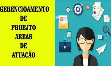 Gerenciamento de projetos áreas de atuação do profissional