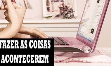 FAZER AS COISA ACONTECEREM