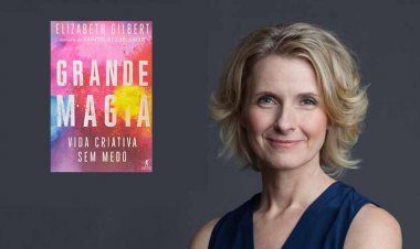 Resenha, Grande Magia: Vida criativa sem medo – Elizabeth Gilbert