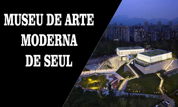 Arte na Corea do Sul – Museu de Arte de Seul Buk